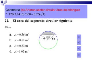 Geometría  (b) A=area sector circular-área del triángulo = 