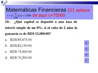 Matemáticas Financieras  (c)  aplique   de aquí c=75000  