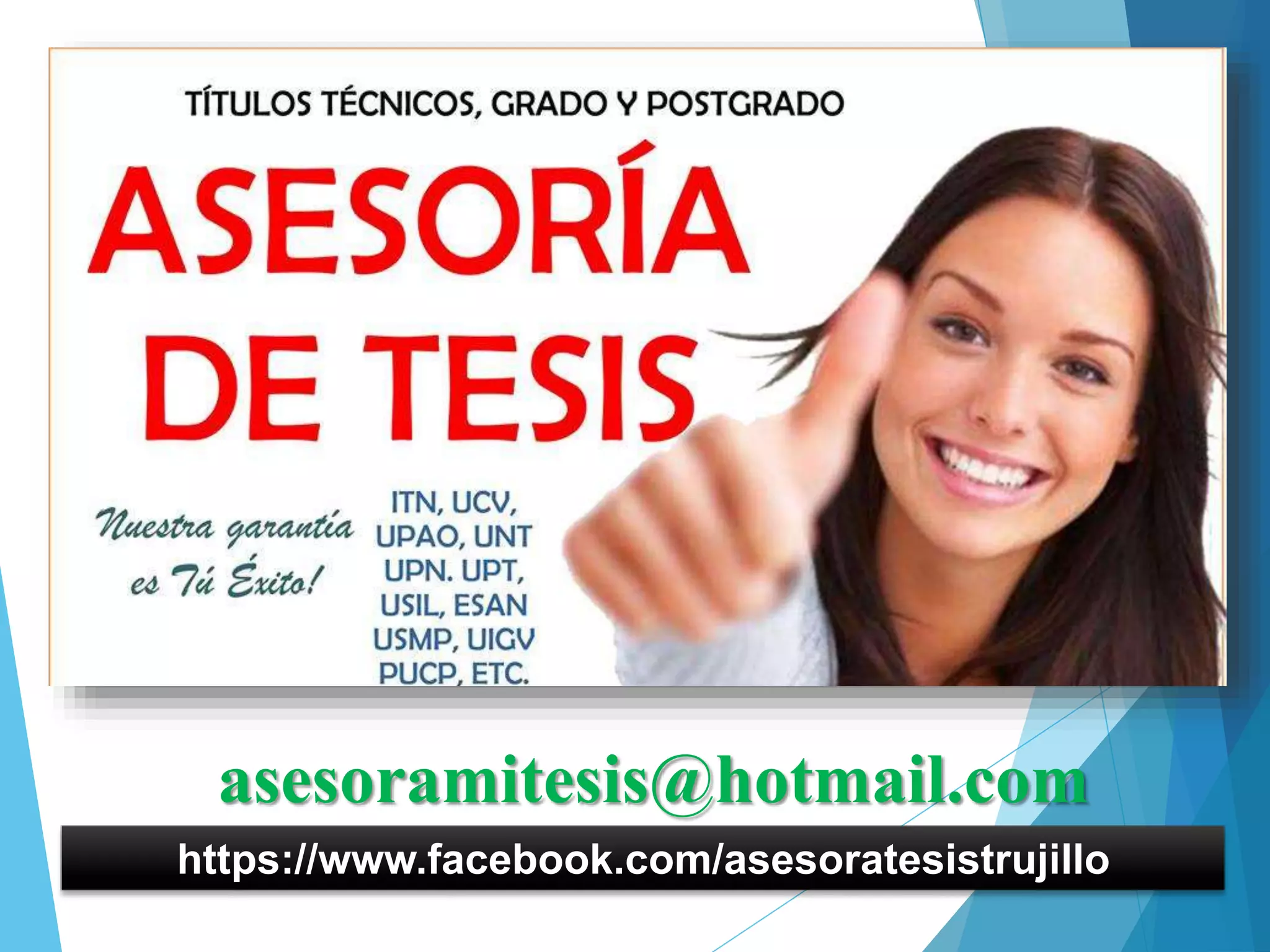 asesoramitesis@hotmail.com
https://www.facebook.com/asesoratesistrujillo
 
