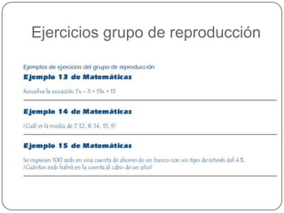 Ejercicios grupo de reproducción
 