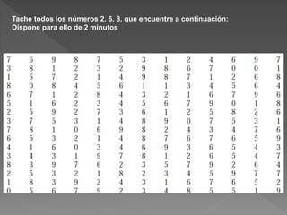 Tache todos los números 2, 6, 8, que encuentre a continuación:
Dispone para ello de 2 minutos
 