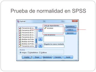 Prueba de normalidad en SPSS
 