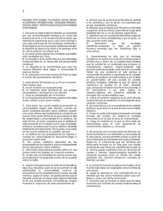 1
PRUEBA TIPO SABER. FILOSOFIA. NIVEL MEDIA
ACADEMICA. PRUEBA FINAL. SEGUNDO PERIODO.
GRADO ONCE. INSTITUCION EDUCATIVA BA...
