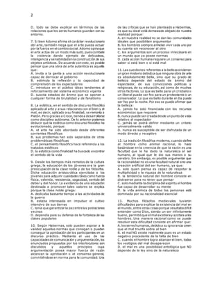 2
D. todo se debe explicar en términos de las
relaciones que los seres humanos guardan con su
entorno.
7. Si bien Adorno a...