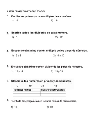 II. ITEM DESARROLLO Y COMPLETACION
1.
2.
3.-
4.
5.-
NUMEROS PRIMOS NUMEROS COMPUESTOS
6.-
 