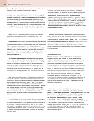 PARTE 2 • Diagnóstico y Evaluación de Enfermedades Respiratorias
PARTE 2 • Diagnóstico y Evaluación de Enfermedades Respiratorias
PARTE 2 • Diagnóstico y Evaluación de Enfermedades Respiratorias
416
jadeante porque la glotis se cierra a menudo parcialmente durante la medición.
No obstante, cada vez más laboratorios están cambiando a este enfoque.
Stanescu y Rodenstein 51 han demostrado que, para evitar una sobreestimación
Stanescu y Rodenstein 51 han demostrado que, para evitar una sobreestimación
Stanescu y Rodenstein 51 han demostrado que, para evitar una sobreestimación
del volumen de gas torácico, como se ha descrito anteriormente, jadeante que se
debe hacer a 1 Hz; sin embargo, para medir R AW y evitar el artefacto
debe hacer a 1 Hz; sin embargo, para medir R AW y evitar el artefacto
debe hacer a 1 Hz; sin embargo, para medir R AW y evitar el artefacto
temperatura, jadeos debe hacerse aproximadamente a 2 Hz, como se propone
finalmente originalmente por DuBois y sus colegas. 52 Esta diferencia en las tasas
finalmente originalmente por DuBois y sus colegas. 52 Esta diferencia en las tasas
finalmente originalmente por DuBois y sus colegas. 52 Esta diferencia en las tasas
de jadeo necesarios para las medidas exactas puede resultar poco práctico para
el uso clínico. Alternativamente, ambos artefactos pueden ser evitados si los
sujetos respirar tranquilamente en la temperatura corporal (37 ° C) y presión
sujetos respirar tranquilamente en la temperatura corporal (37 ° C) y presión
estándar totalmente saturados con vapor de agua (760 mm Hg) ( BTPS) o puede
estándar totalmente saturados con vapor de agua (760 mm Hg) ( BTPS) o puede
compensarse electrónicamente. 53
compensarse electrónicamente. 53
R AW medido plethysmographically no es el promedio de las resistencias desiguales a
R AW medido plethysmographically no es el promedio de las resistencias desiguales a
R AW medido plethysmographically no es el promedio de las resistencias desiguales a
través de los pulmones; más bien, es la Palv promedio por unidad de volumen dividido por el
caudal de aire normal en la boca. Corresponde a la media la conductancia de las vías
caudal de aire normal en la boca. Corresponde a la media la conductancia de las vías
respiratorias ( GRAMO AW). GRAMO AW = GRAMO 1 + GRAMO 2 + ... + G norte, que es equivalente a la
respiratorias ( GRAMO AW). GRAMO AW = GRAMO 1 + GRAMO 2 + ... + G norte, que es equivalente a la
respiratorias ( GRAMO AW). GRAMO AW = GRAMO 1 + GRAMO 2 + ... + G norte, que es equivalente a la
respiratorias ( GRAMO AW). GRAMO AW = GRAMO 1 + GRAMO 2 + ... + G norte, que es equivalente a la
respiratorias ( GRAMO AW). GRAMO AW = GRAMO 1 + GRAMO 2 + ... + G norte, que es equivalente a la
respiratorias ( GRAMO AW). GRAMO AW = GRAMO 1 + GRAMO 2 + ... + G norte, que es equivalente a la
respiratorias ( GRAMO AW). GRAMO AW = GRAMO 1 + GRAMO 2 + ... + G norte, que es equivalente a la
respiratorias ( GRAMO AW). GRAMO AW = GRAMO 1 + GRAMO 2 + ... + G norte, que es equivalente a la
respiratorias ( GRAMO AW). GRAMO AW = GRAMO 1 + GRAMO 2 + ... + G norte, que es equivalente a la
respiratorias ( GRAMO AW). GRAMO AW = GRAMO 1 + GRAMO 2 + ... + G norte, que es equivalente a la
respiratorias ( GRAMO AW). GRAMO AW = GRAMO 1 + GRAMO 2 + ... + G norte, que es equivalente a la
respiratorias ( GRAMO AW). GRAMO AW = GRAMO 1 + GRAMO 2 + ... + G norte, que es equivalente a la
respiratorias ( GRAMO AW). GRAMO AW = GRAMO 1 + GRAMO 2 + ... + G norte, que es equivalente a la
respiratorias ( GRAMO AW). GRAMO AW = GRAMO 1 + GRAMO 2 + ... + G norte, que es equivalente a la
adición de resistencias en paralelo de acuerdo con los recíprocos: 1 / R AW = ( 1 / R 1) + ( 1 / R 2) + ...
adición de resistencias en paralelo de acuerdo con los recíprocos: 1 / R AW = ( 1 / R 1) + ( 1 / R 2) + ...
adición de resistencias en paralelo de acuerdo con los recíprocos: 1 / R AW = ( 1 / R 1) + ( 1 / R 2) + ...
adición de resistencias en paralelo de acuerdo con los recíprocos: 1 / R AW = ( 1 / R 1) + ( 1 / R 2) + ...
adición de resistencias en paralelo de acuerdo con los recíprocos: 1 / R AW = ( 1 / R 1) + ( 1 / R 2) + ...
adición de resistencias en paralelo de acuerdo con los recíprocos: 1 / R AW = ( 1 / R 1) + ( 1 / R 2) + ...
adición de resistencias en paralelo de acuerdo con los recíprocos: 1 / R AW = ( 1 / R 1) + ( 1 / R 2) + ...
adición de resistencias en paralelo de acuerdo con los recíprocos: 1 / R AW = ( 1 / R 1) + ( 1 / R 2) + ...
adición de resistencias en paralelo de acuerdo con los recíprocos: 1 / R AW = ( 1 / R 1) + ( 1 / R 2) + ...
+ (1 / R norte). El control de estas influencias fisiológicas es a menudo crítico en la
+ (1 / R norte). El control de estas influencias fisiológicas es a menudo crítico en la
+ (1 / R norte). El control de estas influencias fisiológicas es a menudo crítico en la
determinación de los factores específicos que influyen en G AW ( o R AW) en un tema en
determinación de los factores específicos que influyen en G AW ( o R AW) en un tema en
determinación de los factores específicos que influyen en G AW ( o R AW) en un tema en
determinación de los factores específicos que influyen en G AW ( o R AW) en un tema en
determinación de los factores específicos que influyen en G AW ( o R AW) en un tema en
particular (por ejemplo, pérdida de la retracción elástica pulmonar, espasmo del músculo liso
de las vías respiratorias).
Retroceso elástico del pulmón
Principios generales. La retracción elástica pulmonar es una importante
Principios generales. La retracción elástica pulmonar es una importante
característica fisiológica de los pulmones, que pueden cambiar en formas
cualitativamente diferentes en diversas enfermedades. En general, el retroceso
elástico se incrementa en un defecto ventilatorio restrictivo asociado con la
disminución de los volúmenes pulmonares. Por el contrario, en casi todas las
formas de obstrucción del flujo aéreo, el retroceso elástico se reduce. Las pruebas
para la retracción elástica es, cil mucho tiempo para llevar a cabo di-, costoso, e
invasivo. Así, el ensayo puede no ser práctico para la evaluación rutinaria de los
pacientes con defectos ventilatorios restrictivos, pero puede ser de gran valor en la
evaluación de diversos defectos ventilatorios obstructivos, incluyendo aquellos con
bullas aislado o enfisema avanzado, para determinar si los pacientes se
beneficiarán de la resección del tejido pulmonar no funcionante o muy mal
funcionamiento. En otros pacientes, puede ser útil para diferenciar el enfisema de
asma o la bronquitis. En la evaluación de pacientes con defectos ventilatorios
mixtos (por ejemplo, enfisema además fibrosis), la prueba puede confirmar la
presencia de ambos trastornos.
elástica pulmonar presión de retracción, o la presión transpulmonar
elástica pulmonar presión de retracción, o la presión transpulmonar
(PAG L), es la diferencia entre la presión dentro de los pulmones (la presión
(PAG L), es la diferencia entre la presión dentro de los pulmones (la presión
(PAG L), es la diferencia entre la presión dentro de los pulmones (la presión
alveolar) y la presión fuera de los pulmones (el la presión pleural [ PPL): P L = Palv - Pers.
alveolar) y la presión fuera de los pulmones (el la presión pleural [ PPL): P L = Palv - Pers.
alveolar) y la presión fuera de los pulmones (el la presión pleural [ PPL): P L = Palv - Pers.
alveolar) y la presión fuera de los pulmones (el la presión pleural [ PPL): P L = Palv - Pers.
alveolar) y la presión fuera de los pulmones (el la presión pleural [ PPL): P L = Palv - Pers.
alveolar) y la presión fuera de los pulmones (el la presión pleural [ PPL): P L = Palv - Pers.
alveolar) y la presión fuera de los pulmones (el la presión pleural [ PPL): P L = Palv - Pers.
Para mantener una inspiración sostenida en un volumen de tres cuartas partes de
TLC con la boca y la glotis abierta, los músculos de la inspiración debe mantener
una presión pleural de aproximadamente 12 cm H 2 O debajo de la presión
una presión pleural de aproximadamente 12 cm H 2 O debajo de la presión
una presión pleural de aproximadamente 12 cm H 2 O debajo de la presión
atmosférica (Ppl = - 12 cm H 2 O). En condiciones de ausencia de flujo y las
atmosférica (Ppl = - 12 cm H 2 O). En condiciones de ausencia de flujo y las
atmosférica (Ppl = - 12 cm H 2 O). En condiciones de ausencia de flujo y las
atmosférica (Ppl = - 12 cm H 2 O). En condiciones de ausencia de flujo y las
atmosférica (Ppl = - 12 cm H 2 O). En condiciones de ausencia de flujo y las
presiones en la boca, los alvéolos, y el ambiente son iguales: P L = 0 - (- 12 cm H 2 O).
presiones en la boca, los alvéolos, y el ambiente son iguales: P L = 0 - (- 12 cm H 2 O).
presiones en la boca, los alvéolos, y el ambiente son iguales: P L = 0 - (- 12 cm H 2 O).
presiones en la boca, los alvéolos, y el ambiente son iguales: P L = 0 - (- 12 cm H 2 O).
presiones en la boca, los alvéolos, y el ambiente son iguales: P L = 0 - (- 12 cm H 2 O).
presiones en la boca, los alvéolos, y el ambiente son iguales: P L = 0 - (- 12 cm H 2 O).
presiones en la boca, los alvéolos, y el ambiente son iguales: P L = 0 - (- 12 cm H 2 O).
Si los músculos de la inspiración se relajan, permitiendo la pared torácica para
retroceder hacia el interior, se levanta de la Ppl - 12 a 0 cm H 2 O y Palv 0-12 cm H 2 O
retroceder hacia el interior, se levanta de la Ppl - 12 a 0 cm H 2 O y Palv 0-12 cm H 2 O
retroceder hacia el interior, se levanta de la Ppl - 12 a 0 cm H 2 O y Palv 0-12 cm H 2 O
retroceder hacia el interior, se levanta de la Ppl - 12 a 0 cm H 2 O y Palv 0-12 cm H 2 O
retroceder hacia el interior, se levanta de la Ppl - 12 a 0 cm H 2 O y Palv 0-12 cm H 2 O
retroceder hacia el interior, se levanta de la Ppl - 12 a 0 cm H 2 O y Palv 0-12 cm H 2 O
retroceder hacia el interior, se levanta de la Ppl - 12 a 0 cm H 2 O y Palv 0-12 cm H 2 O
en el instante antes de que comience el flujo. Este ejemplo ilustra dos de los
principios que subyacen a la medición de la retracción elástica pulmonar: (1) la
presión requerida para ampliar
Factores fisiológicos. Varios factores fisiológicos afectan a los valores
Factores fisiológicos. Varios factores fisiológicos afectan a los valores
obtenidos durante la medición pletismográfica de R AW.
obtenidos durante la medición pletismográfica de R AW.
FLUJO DE AIRE. R AW se refiere a una velocidad de flujo particular durante las curvas de
FLUJO DE AIRE. R AW se refiere a una velocidad de flujo particular durante las curvas de
FLUJO DE AIRE. R AW se refiere a una velocidad de flujo particular durante las curvas de
FLUJO DE AIRE. R AW se refiere a una velocidad de flujo particular durante las curvas de
presión-flujo continuo, por lo que la pendiente se puede leer en cualquier tipo de flujo de
aire deseado. En general, R AW se mide con flujos bajos, a la que transmural presiones de
aire deseado. En general, R AW se mide con flujos bajos, a la que transmural presiones de
aire deseado. En general, R AW se mide con flujos bajos, a la que transmural presiones de
compresión a través de las vías respiratorias son pequeñas y la relación con Palv es
lineal. R AW se incrementará de forma transitoria con las maniobras respiratorias forzados
lineal. R AW se incrementará de forma transitoria con las maniobras respiratorias forzados
lineal. R AW se incrementará de forma transitoria con las maniobras respiratorias forzados
en el que el caudal de aire se convierten limitada por las grandes presiones compresivas
transmurales a través de las vías respiratorias, por la compresión dinámica máxima de la
vía aérea, y por posibles alteraciones en las vías respiratorias tono del músculo liso. Por
lo tanto, para evitar artefactos, el enfoque estándar es medir R AW con flujos bajos.
lo tanto, para evitar artefactos, el enfoque estándar es medir R AW con flujos bajos.
lo tanto, para evitar artefactos, el enfoque estándar es medir R AW con flujos bajos.
VOLUMEN. Cerca TLC, la resistencia es pequeña, pero, cerca de RV, la resistencia es
VOLUMEN. Cerca TLC, la resistencia es pequeña, pero, cerca de RV, la resistencia es
grande. El volumen pulmonar puede cambiarse voluntariamente para evaluar R AW a
grande. El volumen pulmonar puede cambiarse voluntariamente para evaluar R AW a
grande. El volumen pulmonar puede cambiarse voluntariamente para evaluar R AW a
volúmenes más grandes o más pequeños de la salud y la enfermedad.
La presión transpulmonar. R AW se relaciona directamente a los pulmones presión de retroceso
La presión transpulmonar. R AW se relaciona directamente a los pulmones presión de retroceso
La presión transpulmonar. R AW se relaciona directamente a los pulmones presión de retroceso
La presión transpulmonar. R AW se relaciona directamente a los pulmones presión de retroceso
elástico en cualquier volumen pulmonar. Los sujetos con aumento de la retracción elástica
pulmonar tienen un menor R AW a un volumen pulmonar dado que los sujetos normales debido
pulmonar tienen un menor R AW a un volumen pulmonar dado que los sujetos normales debido
pulmonar tienen un menor R AW a un volumen pulmonar dado que los sujetos normales debido
al aumento de la tensión del tejido tirando hacia afuera en las paredes de las vías
respiratorias. En contraste, la pérdida de los resultados de retroceso elástico en la pérdida de
la tensión del tejido y la disminución de la tracción en las paredes de las vías respiratorias,
por lo que R AW está incrementado. Esta relación se puede utilizar para analizar el mecanismo
por lo que R AW está incrementado. Esta relación se puede utilizar para analizar el mecanismo
por lo que R AW está incrementado. Esta relación se puede utilizar para analizar el mecanismo
de limitación del flujo aéreo en diversos defectos tilatory ven- obstructivas (por ejemplo,
enfermedad pulmonar bullosa). 48,49
enfermedad pulmonar bullosa). 48,49
Tono del músculo liso de las vías respiratorias. Las vías respiratorias se ven afectados
Tono del músculo liso de las vías respiratorias. Las vías respiratorias se ven afectados
notablemente por el tono del músculo liso, dependiendo del estado de la inflación y el
patrón previo del sujeto de la respiración (referido como "histórica de volúmenes"). 50 Estas
patrón previo del sujeto de la respiración (referido como "histórica de volúmenes"). 50 Estas
patrón previo del sujeto de la respiración (referido como "histórica de volúmenes"). 50 Estas
relaciones son relevantes para enfermedades en las que se incrementa el tono del
músculo liso (por ejemplo, asma) o volúmenes pulmonares bajos son cados encuen-
(por ejemplo, durante la tos). Por lo tanto, la broncoconstricción no es demostrable
temporalmente después de una respiración profunda o al TLC en sujetos sanos. Del
mismo modo, R AW en sujetos sanos puede ser mayor cuando se alcanza un volumen
mismo modo, R AW en sujetos sanos puede ser mayor cuando se alcanza un volumen
mismo modo, R AW en sujetos sanos puede ser mayor cuando se alcanza un volumen
pulmonar dado de RV que de TLC.
JADEO. Jadeo minimiza los cambios en el gráfico plethysmo- causada por, la
JADEO. Jadeo minimiza los cambios en el gráfico plethysmo- causada por, la
saturación de agua termal, y diferencias de cambio de dióxido de carbono en
oxígeno durante la inspiración y la espiración; por lo tanto, estos factores pueden
despreciarse si las mediciones se realizan durante el jadeo. Panting también
mejora la relación de señal a la deriva, debido a que cada ciclo respiratorio se
completa en una fracción de un segundo; cambios térmicos graduales y pequeñas
fugas en la caja se vuelven insignificantes en comparación con los cambios de
volumen atribuibles a la compresión y descompresión de gas alveolar. La glotis
permanece abierto, en lugar de variar su posición como lo hace durante la
respiración corriente. también se reducen al mínimo los cambios de presión
abdominal.
La respiración tranquila. laboratorios están utilizando cada vez más pletismógrafos
La respiración tranquila. laboratorios están utilizando cada vez más pletismógrafos
comerciales que estiman R AW durante los llamados respiración tranquila, confiando
comerciales que estiman R AW durante los llamados respiración tranquila, confiando
comerciales que estiman R AW durante los llamados respiración tranquila, confiando
en el software de la computadora en lugar de jadeo para compensar los efectos de
las humedades, la temperatura y el intercambio de gases. De hecho, el sujeto
debe respirar en más alta que las frecuencias normales y los volúmenes de marea
para estimar RAW utilizando este software. La limitación de este enfoque es que
los valores de resistencia promedio tienden a ser ligeramente más altos que los
observados durante
 