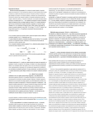 421.e1
25 • Las pruebas de función pulmonar
25 • Las pruebas de función pulmonar
25 • Las pruebas de función pulmonar
Capacidad de difusión
MÉTODO DE ESTADO ESTACIONARIO. En el método de estado estable, el paciente
MÉTODO DE ESTADO ESTACIONARIO. En el método de estado estable, el paciente
respira una mezcla de 0,1% de monóxido de carbono en el aire durante varios minutos
a través de un sistema de válvula de una sola vía. Durante los últimos 2 minutos, el
gas exhalado se recoge en una bolsa de plástico y analizaron las concentraciones de
monóxido de carbono (que requieren rapidez en respuesta analizadores de gas) de
oxígeno, dióxido de carbono, y. Durante la recolección, una muestra de sangre arterial
se extrae y se analiza para P CO 2. 121 los cantidad de monóxido de carbono transferido
se extrae y se analiza para P CO 2. 121 los cantidad de monóxido de carbono transferido
se extrae y se analiza para P CO 2. 121 los cantidad de monóxido de carbono transferido
se extrae y se analiza para P CO 2. 121 los cantidad de monóxido de carbono transferido
se extrae y se analiza para P CO 2. 121 los cantidad de monóxido de carbono transferido
se extrae y se analiza para P CO 2. 121 los cantidad de monóxido de carbono transferido
desde los espacios de aire a la sangre capilar por minuto ( V CO ) puede calcularse a
desde los espacios de aire a la sangre capilar por minuto ( V CO ) puede calcularse a
desde los espacios de aire a la sangre capilar por minuto ( V CO ) puede calcularse a
desde los espacios de aire a la sangre capilar por minuto ( V CO ) puede calcularse a
desde los espacios de aire a la sangre capilar por minuto ( V CO ) puede calcularse a
partir de las concentraciones de gases inspirados y expirados y el volumen de gas
partir de las concentraciones de gases inspirados y expirados y el volumen de gas
exhalado ( V mi ) en condiciones normales (es decir, STPD, donde el "gas ideal" se
exhalado ( V mi ) en condiciones normales (es decir, STPD, donde el "gas ideal" se
exhalado ( V mi ) en condiciones normales (es decir, STPD, donde el "gas ideal" se
exhalado ( V mi ) en condiciones normales (es decir, STPD, donde el "gas ideal" se
exhalado ( V mi ) en condiciones normales (es decir, STPD, donde el "gas ideal" se
corrige a la presión estándar en seco [760 - 47 mm Hg] y 0 ° C o 273 ° K, donde 1 mol
corrige a la presión estándar en seco [760 - 47 mm Hg] y 0 ° C o 273 ° K, donde 1 mol
corrige a la presión estándar en seco [760 - 47 mm Hg] y 0 ° C o 273 ° K, donde 1 mol
de gas ideal ocupa 22,4 L.). El significado concentración fraccional alveolar de
de gas ideal ocupa 22,4 L.). El significado concentración fraccional alveolar de
monóxido de carbono
(F ACO) se estima a partir de la ecuación de Bohr volumen de espacio muerto, dividido por
(F ACO) se estima a partir de la ecuación de Bohr volumen de espacio muerto, dividido por
(F ACO) se estima a partir de la ecuación de Bohr volumen de espacio muerto, dividido por
(F ACO) se estima a partir de la ecuación de Bohr volumen de espacio muerto, dividido por
el volumen corriente ( V RE/ V T). Suponiendo que V RE/
el volumen corriente ( V RE/ V T). Suponiendo que V RE/
el volumen corriente ( V RE/ V T). Suponiendo que V RE/
el volumen corriente ( V RE/ V T). Suponiendo que V RE/
el volumen corriente ( V RE/ V T). Suponiendo que V RE/
el volumen corriente ( V RE/ V T). Suponiendo que V RE/
el volumen corriente ( V RE/ V T). Suponiendo que V RE/
V T para el dióxido de carbono y monóxido de carbono son los mismos, F ACO se puede
V T para el dióxido de carbono y monóxido de carbono son los mismos, F ACO se puede
V T para el dióxido de carbono y monóxido de carbono son los mismos, F ACO se puede
V T para el dióxido de carbono y monóxido de carbono son los mismos, F ACO se puede
V T para el dióxido de carbono y monóxido de carbono son los mismos, F ACO se puede
calcular con la siguiente ecuación, utilizando el concentraciones fraccionales de
calcular con la siguiente ecuación, utilizando el concentraciones fraccionales de
monóxido de carbono espirado mixto
(F ECO), mezclado el dióxido de carbono espirado ( F ECO 2), dióxido de carbono alveolar ( F ACO 2), y
(F ECO), mezclado el dióxido de carbono espirado ( F ECO 2), dióxido de carbono alveolar ( F ACO 2), y
(F ECO), mezclado el dióxido de carbono espirado ( F ECO 2), dióxido de carbono alveolar ( F ACO 2), y
(F ECO), mezclado el dióxido de carbono espirado ( F ECO 2), dióxido de carbono alveolar ( F ACO 2), y
(F ECO), mezclado el dióxido de carbono espirado ( F ECO 2), dióxido de carbono alveolar ( F ACO 2), y
(F ECO), mezclado el dióxido de carbono espirado ( F ECO 2), dióxido de carbono alveolar ( F ACO 2), y
(F ECO), mezclado el dióxido de carbono espirado ( F ECO 2), dióxido de carbono alveolar ( F ACO 2), y
(F ECO), mezclado el dióxido de carbono espirado ( F ECO 2), dióxido de carbono alveolar ( F ACO 2), y
(F ECO), mezclado el dióxido de carbono espirado ( F ECO 2), dióxido de carbono alveolar ( F ACO 2), y
(F ECO), mezclado el dióxido de carbono espirado ( F ECO 2), dióxido de carbono alveolar ( F ACO 2), y
(F ECO), mezclado el dióxido de carbono espirado ( F ECO 2), dióxido de carbono alveolar ( F ACO 2), y
(F ECO), mezclado el dióxido de carbono espirado ( F ECO 2), dióxido de carbono alveolar ( F ACO 2), y
monóxido de carbono inspirado ( F ICO):
monóxido de carbono inspirado ( F ICO):
monóxido de carbono inspirado ( F ICO):
Este valor ( monóxido de carbono alveolar [ PAG ACO]) ahora se puede utilizar para
Este valor ( monóxido de carbono alveolar [ PAG ACO]) ahora se puede utilizar para
Este valor ( monóxido de carbono alveolar [ PAG ACO]) ahora se puede utilizar para
Este valor ( monóxido de carbono alveolar [ PAG ACO]) ahora se puede utilizar para
Este valor ( monóxido de carbono alveolar [ PAG ACO]) ahora se puede utilizar para
calcular la capacidad de difusión pulmonar:
El estado estacionario D L CO puede ser medida durante las mareas de respiración, la
El estado estacionario D L CO puede ser medida durante las mareas de respiración, la
El estado estacionario D L CO puede ser medida durante las mareas de respiración, la
El estado estacionario D L CO puede ser medida durante las mareas de respiración, la
anestesia, el sueño y el ejercicio. Sin embargo, el método no se utiliza ampliamente
debido a sus resultados están más sujetos a error a los de la técnica de respiración
única, especialmente en pacientes con una distribución desigual de la ventilación o
con anomalías de ventilación-perfusión. En estas condiciones, una disminución de D L
con anomalías de ventilación-perfusión. En estas condiciones, una disminución de D L
CO ( estado estacionario) puede reflejar el deterioro de la relación ventilación-perfusión
CO ( estado estacionario) puede reflejar el deterioro de la relación ventilación-perfusión
V / Q
C.A. , dónde V UN es alveolar
C.A. , dónde V UN es alveolar
C.A. , dónde V UN es alveolar
C.A. , dónde V UN es alveolar
C.A. , dónde V UN es alveolar
C.A. , dónde V UN es alveolar
C.A. , dónde V UN es alveolar
ventilación y Q do es capilar pulmonar flujo sanguíneo, o una alteración del
ventilación y Q do es capilar pulmonar flujo sanguíneo, o una alteración del
ventilación y Q do es capilar pulmonar flujo sanguíneo, o una alteración del
ventilación y Q do es capilar pulmonar flujo sanguíneo, o una alteración del
ventilación y Q do es capilar pulmonar flujo sanguíneo, o una alteración del
ventilación y Q do es capilar pulmonar flujo sanguíneo, o una alteración del
ventilación y Q do es capilar pulmonar flujo sanguíneo, o una alteración del
intercambio gaseoso pulmonar. Un problema importante es la estimación de la
concentración de monóxido de carbono alveolar. Además, el método requiere la
obtención de una muestra de sangre arterial y es extremadamente sensible a los
cambios en el patrón de respiración. El "final de la espiración" modificación 112 del
cambios en el patrón de respiración. El "final de la espiración" modificación 112 del
cambios en el patrón de respiración. El "final de la espiración" modificación 112 del
método de estado estacionario no requiere muestras de sangre arterial pero sufre
de incluso más fuentes de error. Ambos enfoques para la estimación de la
capacidad de difusión reflejan realmente las anomalías ventilación-perfusión de
los pulmones más que las características de la superficie alveolar-capilar y
funcionamiento de los capilares pulmonares. Marshall 122 ha informado de otra
funcionamiento de los capilares pulmonares. Marshall 122 ha informado de otra
funcionamiento de los capilares pulmonares. Marshall 122 ha informado de otra
modificación de este método, en el que se mezcla P venosa CO 2
modificación de este método, en el que se mezcla P venosa CO 2
modificación de este método, en el que se mezcla P venosa CO 2
se calculó mediante un método de equilibrio que evita la punción arteriales pero puede
ser demasiado impreciso para su uso en las ecuaciones Filley ( Las ecuaciones 21 y 22 )
ser demasiado impreciso para su uso en las ecuaciones Filley ( Las ecuaciones 21 y 22 )
ser demasiado impreciso para su uso en las ecuaciones Filley ( Las ecuaciones 21 y 22 )
ser demasiado impreciso para su uso en las ecuaciones Filley ( Las ecuaciones 21 y 22 )
ser demasiado impreciso para su uso en las ecuaciones Filley ( Las ecuaciones 21 y 22 )
en reposo.
El volver a respirar MÉTODO. En el método de regeneración de aire, 123 el paciente
El volver a respirar MÉTODO. En el método de regeneración de aire, 123 el paciente
El volver a respirar MÉTODO. En el método de regeneración de aire, 123 el paciente
El volver a respirar MÉTODO. En el método de regeneración de aire, 123 el paciente
rebreathes el gas de prueba (aire más una baja concentración de monóxido de
carbono) desde un depósito, el volumen de los cuales es igual a FEV del paciente 1. El
carbono) desde un depósito, el volumen de los cuales es igual a FEV del paciente 1. El
carbono) desde un depósito, el volumen de los cuales es igual a FEV del paciente 1. El
paciente exhala a RV antes de que se volvió una válvula, a continuación, rebreathes
desde el depósito, que debe ser vaciado con cada inspiración. El volver a respirar
continúa durante 30 a 45 segundos a una velocidad controlada de 30
respiraciones / min (para asegurar la mezcla entre pulmón y reservorio). El
volumen de RV más depósito, multiplicado por el cambio en la concentración de
monóxido de carbono, es igual al volumen de monóxido de carbono transferido. La
media capilar P CO
media capilar P CO
se descuida. La media de P alveolar CO se calcula a partir de la misma ecuación
se descuida. La media de P alveolar CO se calcula a partir de la misma ecuación
se descuida. La media de P alveolar CO se calcula a partir de la misma ecuación
utilizada en el método de respiración única. El método ING rebreath- para medir
D L CO es más variable y requiere la cooperación del paciente considerable, pero
D L CO es más variable y requiere la cooperación del paciente considerable, pero
D L CO es más variable y requiere la cooperación del paciente considerable, pero
D L CO es más variable y requiere la cooperación del paciente considerable, pero
está menos influenciada por anomalías en la distribución de la ventilación y es
más fácil de usar durante el ejercicio que el estado estacionario o de la técnica
de respiración única. La frecuencia respiratoria rápida puede ser difícil para
algunos pacientes para mantener y no es fisiológico.
TRES-GAS método de iteración. Graham y colaboradores 124
TRES-GAS método de iteración. Graham y colaboradores 124
TRES-GAS método de iteración. Graham y colaboradores 124
han descrito un método de cálculo de D L CO que utiliza ecuaciones separadas de
han descrito un método de cálculo de D L CO que utiliza ecuaciones separadas de
han descrito un método de cálculo de D L CO que utiliza ecuaciones separadas de
han descrito un método de cálculo de D L CO que utiliza ecuaciones separadas de
velocidad para la inhalación, apnea, y fases de exhalación de la maniobra de
respiración única en lugar de tratar de obligarlos a adaptarse a la ecuación de
aguantar la respiración. El método está ahora disponible en forma comercial
mediante un analizador de infrarrojos rápido de responder. Este método se ha
descrito en un documento teórico, 125 analizada en un modelo de pulmón, y en
descrito en un documento teórico, 125 analizada en un modelo de pulmón, y en
descrito en un documento teórico, 125 analizada en un modelo de pulmón, y en
comparación con el método de Ogilvie estándar, 119 la modificación Jones-Mead, 120
comparación con el método de Ogilvie estándar, 119 la modificación Jones-Mead, 120
comparación con el método de Ogilvie estándar, 119 la modificación Jones-Mead, 120
comparación con el método de Ogilvie estándar, 119 la modificación Jones-Mead, 120
y la modificación epidemiología normalización ATS del método de Ogilvie. 23 También
y la modificación epidemiología normalización ATS del método de Ogilvie. 23 También
y la modificación epidemiología normalización ATS del método de Ogilvie. 23 También
se ha reportado durante el ejercicio. 116-118
se ha reportado durante el ejercicio. 116-118
Aunque D L CO valores calculados utilizando los tres métodos convencionales
Aunque D L CO valores calculados utilizando los tres métodos convencionales
Aunque D L CO valores calculados utilizando los tres métodos convencionales
Aunque D L CO valores calculados utilizando los tres métodos convencionales
mostraron grandes cambios con las variaciones en las tasas de flujo inspiratorio,
el volumen inspiratorio, y los tiempos de recogida, el método de tres ecuaciones
produjo cálculos de D L CO que fueron mínimamente afectados por estos cambios. 124
produjo cálculos de D L CO que fueron mínimamente afectados por estos cambios. 124
produjo cálculos de D L CO que fueron mínimamente afectados por estos cambios. 124
produjo cálculos de D L CO que fueron mínimamente afectados por estos cambios. 124
produjo cálculos de D L CO que fueron mínimamente afectados por estos cambios. 124
Estos resultados están de acuerdo con los resultados anteriores obtenidos en el
modelo de pulmón, apoyan la hipótesis de que la capacidad de difusión es
independiente del volumen pulmonar, e indican que el método de iteración gas de tres
mejora significativamente la exactitud y la precisión de las mediciones de respiración
única. 126
única. 126
PAG F pbar
ACO = -
( )
47 21 ()
F F
FF
F F (20)
ACO ICO ACO
ECO
ICO ECO
= - -
( )
2
2
re
VP
L
CO
ACO
CO = ( )
22
PROTOCOLO. Como se describió originalmente, el sujeto realiza dos maniobras de VC, a
PROTOCOLO. Como se describió originalmente, el sujeto realiza dos maniobras de VC, a
continuación, exhala a RV y rápidamente inhala una mezcla que contiene 0,3% de monóxido
de carbono, 15% de helio, 21% de oxígeno, y el nitrógeno resto de una caja-bolsa in-.
Después de 3 segundos de apnea, los sujetos exhala mientras se ve una señal de flujo para
mantener un flujo constante de 0,5 l / seg. las concentraciones de monóxido de carbono se
miden de forma continua con un medidor de infrarrojos rápido de responder, y las
concentraciones de helio se miden con eter una masa espectrómetro. El flujo de aire se mide
con un neumotacógrafo y se integra eléctricamente para obtener el volumen. Los datos se
convierten de analógico a formato digital a los 30 puntos por segundo y grabados por un
ordenador digital para ajustar las grabaciones de monóxido de carbono y helio para retrasa el
tiempo y para eliminar oscilaciones cardiacas utilizando un deslizamiento, de 30 puntos de la
curva-promediando técnica de. El VC exhalado se divide en 2% decrementos, y los
correspondientes valores de monóxido de carbono y helio exhalados se utilizan para los
cálculos. La parte inicial de la VC, hasta el inicio de la fase III de la curva de helio, se
descarta como un espacio muerto. La parte inferior de la VC, después del inicio de la fase IV
de la curva de helio, también se descarta debido a las incertidumbres con respecto a las
contribuciones de las regiones dependiente de las concentraciones de gases expirados.
Aproximadamente 40 puntos de datos se obtienen a través de la parte inferior 80% de la VC
exhalado, y la tasa de absorción de monóxido de carbono se calcularon más de 10% de
intervalo de la VC exhalado (por ejemplo, 20% a se desecha como espacio muerto. La parte
inferior de la VC, después del inicio de la fase IV de la curva de helio, también se descarta
debido a las incertidumbres con respecto a las contribuciones de las regiones dependiente de
las concentraciones de gases expirados. Aproximadamente 40 puntos de datos se obtienen a
través de la parte inferior 80% de la VC exhalado, y la tasa de absorción de monóxido de
carbono se calcularon más de 10% de intervalo de la VC exhalado (por ejemplo, 20% a se
desecha como espacio muerto. La parte inferior de la VC, después del inicio de la fase IV de la curva de helio
 