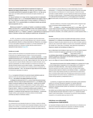 439
26 • Prueba de esfuerzo clínica
26 • Prueba de esfuerzo clínica
26 • Prueba de esfuerzo clínica
incluso teniendo en cuenta las diferencias en la masa corporal magra y el nivel de
entrenamiento. 38-40 El mecanismo de las diferencias observadas no está clara, pero puede
entrenamiento. 38-40 El mecanismo de las diferencias observadas no está clara, pero puede
entrenamiento. 38-40 El mecanismo de las diferencias observadas no está clara, pero puede
estar relacionada con las diferencias en el volumen sanguíneo, el tamaño del corazón,
hormonales y el estado metabólico, así como la regulación del sistema nervioso autónomo
del corazón y el sistema vascular. 38 Aunque algunos estudios reportan tasas relacionadas
del corazón y el sistema vascular. 38 Aunque algunos estudios reportan tasas relacionadas
del corazón y el sistema vascular. 38 Aunque algunos estudios reportan tasas relacionadas
con la edad más lento de disminución en V O 2 máx en las mujeres que en los hombres, un
con la edad más lento de disminución en V O 2 máx en las mujeres que en los hombres, un
con la edad más lento de disminución en V O 2 máx en las mujeres que en los hombres, un
con la edad más lento de disminución en V O 2 máx en las mujeres que en los hombres, un
con la edad más lento de disminución en V O 2 máx en las mujeres que en los hombres, un
reciente estudio grande, de sección transversal no encontró diferencias en este sentido. 36
reciente estudio grande, de sección transversal no encontró diferencias en este sentido. 36
respuestas ventilatorias y el intercambio de gases también pueden ser diferentes según
el sexo, ya que algunos estudios señalando mayor VV
el sexo, ya que algunos estudios señalando mayor VV EO
/ 2 y
2 y
VV
E CO
/ 2 en mujeres 36,39,41 y otros informes superior (Aa) P O 2 en las mujeres en forma en
2 en mujeres 36,39,41 y otros informes superior (Aa) P O 2 en las mujeres en forma en
2 en mujeres 36,39,41 y otros informes superior (Aa) P O 2 en las mujeres en forma en
2 en mujeres 36,39,41 y otros informes superior (Aa) P O 2 en las mujeres en forma en
2 en mujeres 36,39,41 y otros informes superior (Aa) P O 2 en las mujeres en forma en
2 en mujeres 36,39,41 y otros informes superior (Aa) P O 2 en las mujeres en forma en
2 en mujeres 36,39,41 y otros informes superior (Aa) P O 2 en las mujeres en forma en
los altos niveles de consumo de oxígeno. 42 A altas intensidades de ejercicio, las mujeres
los altos niveles de consumo de oxígeno. 42 A altas intensidades de ejercicio, las mujeres
los altos niveles de consumo de oxígeno. 42 A altas intensidades de ejercicio, las mujeres
también pueden depender en mayor medida que los hombres en la oxidación de la grasa
como fuente de combustible y, como resultado, pueden tener un cociente respiratorio inferior. 43,44
como fuente de combustible y, como resultado, pueden tener un cociente respiratorio inferior. 43,44
Obesidad
Las personas obesas que carecen de pantalla enfermedad cardíaca o pulmonar
subyacente V O 2 máx inferiores a las previstas para la edad y el género cuando se
subyacente V O 2 máx inferiores a las previstas para la edad y el género cuando se
subyacente V O 2 máx inferiores a las previstas para la edad y el género cuando se
subyacente V O 2 máx inferiores a las previstas para la edad y el género cuando se
subyacente V O 2 máx inferiores a las previstas para la edad y el género cuando se
expresa por kilogramo de peso corporal real, pero los valores normales cuando se
ajustó por peso corporal ideal. Debido al aumento de las necesidades metabólicas
que resultan de su mayor peso, sin embargo, varias diferencias importantes se
observan en relación con los individuos no obesos. V O 2
observan en relación con los individuos no obesos. V O 2
observan en relación con los individuos no obesos. V O 2
observan en relación con los individuos no obesos. V O 2
para un determinado nivel de trabajo es mayor que en el no obeso, aunque la tasa de
para un determinado nivel de trabajo es mayor que en el no obeso, aunque la tasa de
cambio en el consumo de oxígeno por cambio dado en el ritmo de trabajo ( Δ
cambio en el consumo de oxígeno por cambio dado en el ritmo de trabajo ( Δ
Δ
V WR
O 2 /
O 2 / ) sigue siendo el mismo. 45,46
) sigue siendo el mismo. 45,46
Los individuos obesos también han aumentado notablemente V O 2 al pedalear sin
Los individuos obesos también han aumentado notablemente V O 2 al pedalear sin
Los individuos obesos también han aumentado notablemente V O 2 al pedalear sin
Los individuos obesos también han aumentado notablemente V O 2 al pedalear sin
Los individuos obesos también han aumentado notablemente V O 2 al pedalear sin
resistencia (pedaleo sin carga) debido a las demandas de energía de mover las
piernas pesadas contra la gravedad 47
piernas pesadas contra la gravedad 47
que no se refleja en la tasa de trabajo descrito en el cicloergómetro.
Otra consecuencia del aumento de los requisitos metabólicos es un aumento de la V mi para
Otra consecuencia del aumento de los requisitos metabólicos es un aumento de la V mi para
Otra consecuencia del aumento de los requisitos metabólicos es un aumento de la V mi para
Otra consecuencia del aumento de los requisitos metabólicos es un aumento de la V mi para
un ritmo de trabajo dada en comparación con el no obeso debido a la CO añadido 2 la
un ritmo de trabajo dada en comparación con el no obeso debido a la CO añadido 2 la
un ritmo de trabajo dada en comparación con el no obeso debido a la CO añadido 2 la
producción de los tejidos adicionales. 45 Esto se logra normalmente al aumentar la
producción de los tejidos adicionales. 45 Esto se logra normalmente al aumentar la
producción de los tejidos adicionales. 45 Esto se logra normalmente al aumentar la
frecuencia respiratoria ing en lugar de volumen corriente, que algunos datos sugieren
disminuye durante el ejercicio en relación con los individuos normales, 48,49 posiblemente
disminuye durante el ejercicio en relación con los individuos normales, 48,49 posiblemente
disminuye durante el ejercicio en relación con los individuos normales, 48,49 posiblemente
debido a la mayor carga inspiratoria asociado con el tejido blando de la pared torácica
extra. los individuos obesos también tienen dificultades para la disminución del volumen
pulmonar espiratorio final durante el ejercicio, probablemente como consecuencia de la
limitación del flujo espiratorio y el atrapamiento de aire. 49,50
limitación del flujo espiratorio y el atrapamiento de aire. 49,50
La presencia y la magnitud de las diferencias observadas en estos parámetros
pueden ser una función del grado de obesidad, con mayores diferencias
observadas en los individuos más pesados. La presencia o ausencia de
condiciones comórbidas también pueden ser importantes, como se demuestra por
Vanhecke y colegas, 51
Vanhecke y colegas, 51
que mostraron que los individuos obesos (índice de masa corporal promedio de 49 ± 9 kg / m 2)
que mostraron que los individuos obesos (índice de masa corporal promedio de 49 ± 9 kg / m 2)
que mostraron que los individuos obesos (índice de masa corporal promedio de 49 ± 9 kg / m 2)
que mostraron que los individuos obesos (índice de masa corporal promedio de 49 ± 9 kg / m 2)
con Apnea obstructiva del sueño ( OSA) tienen un menor V O 2 máx , aumento de la presión
con Apnea obstructiva del sueño ( OSA) tienen un menor V O 2 máx , aumento de la presión
con Apnea obstructiva del sueño ( OSA) tienen un menor V O 2 máx , aumento de la presión
con Apnea obstructiva del sueño ( OSA) tienen un menor V O 2 máx , aumento de la presión
con Apnea obstructiva del sueño ( OSA) tienen un menor V O 2 máx , aumento de la presión
con Apnea obstructiva del sueño ( OSA) tienen un menor V O 2 máx , aumento de la presión
con Apnea obstructiva del sueño ( OSA) tienen un menor V O 2 máx , aumento de la presión
con Apnea obstructiva del sueño ( OSA) tienen un menor V O 2 máx , aumento de la presión
sistólica y presión arterial diastólica, y la recuperación de la frecuencia cardíaca alterada en
comparación con los pacientes obesos que carecen de OSA.
Individuos con enfermedad
cardiopulmonar SUBYACENTE
Las respuestas fisiológicas al ejercicio descrito anteriormente se ven alterados por la
presencia de enfermedad cardiopulmonar subyacente con diferentes respuestas
observadas en función del proceso de la enfermedad en particular.
Arterial y las presiones parciales final de la espiración de oxígeno y la
diferencia de oxígeno alveolar-arterial. Por debajo del umbral ventilatorio, tanto
diferencia de oxígeno alveolar-arterial. Por debajo del umbral ventilatorio, tanto
en el presión parcial final de la espiración de oxígeno ( PAG ETO 2, mm Hg), que se
en el presión parcial final de la espiración de oxígeno ( PAG ETO 2, mm Hg), que se
en el presión parcial final de la espiración de oxígeno ( PAG ETO 2, mm Hg), que se
en el presión parcial final de la espiración de oxígeno ( PAG ETO 2, mm Hg), que se
en el presión parcial final de la espiración de oxígeno ( PAG ETO 2, mm Hg), que se
en el presión parcial final de la espiración de oxígeno ( PAG ETO 2, mm Hg), que se
utiliza como una medida sustituta de las tensiones de oxígeno alveolares, y la
arterial (P O 2,
arterial (P O 2,
arterial (P O 2,
mm Hg) se mantienen en el rango normal, al igual que tanto el la saturación
mm Hg) se mantienen en el rango normal, al igual que tanto el la saturación
arterial de oxígeno ( sa O 2,%) y el alveoloarterial diferencia de oxígeno (( Aa) P O 2, mm
arterial de oxígeno ( sa O 2,%) y el alveoloarterial diferencia de oxígeno (( Aa) P O 2, mm
arterial de oxígeno ( sa O 2,%) y el alveoloarterial diferencia de oxígeno (( Aa) P O 2, mm
arterial de oxígeno ( sa O 2,%) y el alveoloarterial diferencia de oxígeno (( Aa) P O 2, mm
arterial de oxígeno ( sa O 2,%) y el alveoloarterial diferencia de oxígeno (( Aa) P O 2, mm
arterial de oxígeno ( sa O 2,%) y el alveoloarterial diferencia de oxígeno (( Aa) P O 2, mm
arterial de oxígeno ( sa O 2,%) y el alveoloarterial diferencia de oxígeno (( Aa) P O 2, mm
arterial de oxígeno ( sa O 2,%) y el alveoloarterial diferencia de oxígeno (( Aa) P O 2, mm
arterial de oxígeno ( sa O 2,%) y el alveoloarterial diferencia de oxígeno (( Aa) P O 2, mm
arterial de oxígeno ( sa O 2,%) y el alveoloarterial diferencia de oxígeno (( Aa) P O 2, mm
Hg). Como individuos normales pasan el umbral ventilatorio y el enfoque cio
máximo CISE, P ETO 2 aumenta debido a la ventilación alveolar que aumenta
máximo CISE, P ETO 2 aumenta debido a la ventilación alveolar que aumenta
máximo CISE, P ETO 2 aumenta debido a la ventilación alveolar que aumenta
máximo CISE, P ETO 2 aumenta debido a la ventilación alveolar que aumenta
fuera de proporción con V O 2 .
fuera de proporción con V O 2 .
fuera de proporción con V O 2 .
fuera de proporción con V O 2 .
fuera de proporción con V O 2 .
Mientras que la alveolar P O 2 aumenta, la P arterial O 2 se mantiene sin cambios
Mientras que la alveolar P O 2 aumenta, la P arterial O 2 se mantiene sin cambios
Mientras que la alveolar P O 2 aumenta, la P arterial O 2 se mantiene sin cambios
Mientras que la alveolar P O 2 aumenta, la P arterial O 2 se mantiene sin cambios
Mientras que la alveolar P O 2 aumenta, la P arterial O 2 se mantiene sin cambios
Mientras que la alveolar P O 2 aumenta, la P arterial O 2 se mantiene sin cambios
Mientras que la alveolar P O 2 aumenta, la P arterial O 2 se mantiene sin cambios
debido a una menor CV O 2 y derivación fisiológica normal. Como resultado, la (Aa) P O 2
debido a una menor CV O 2 y derivación fisiológica normal. Como resultado, la (Aa) P O 2
debido a una menor CV O 2 y derivación fisiológica normal. Como resultado, la (Aa) P O 2
debido a una menor CV O 2 y derivación fisiológica normal. Como resultado, la (Aa) P O 2
debido a una menor CV O 2 y derivación fisiológica normal. Como resultado, la (Aa) P O 2
debido a una menor CV O 2 y derivación fisiológica normal. Como resultado, la (Aa) P O 2
debido a una menor CV O 2 y derivación fisiológica normal. Como resultado, la (Aa) P O 2
aumenta ligeramente con el ejercicio intenso. En una minoría de individuos altamente
entrenados con alto V O 2 máx , P arterial O 2 y arterial S O 2 puede disminuir en el ejercicio de
entrenados con alto V O 2 máx , P arterial O 2 y arterial S O 2 puede disminuir en el ejercicio de
entrenados con alto V O 2 máx , P arterial O 2 y arterial S O 2 puede disminuir en el ejercicio de
entrenados con alto V O 2 máx , P arterial O 2 y arterial S O 2 puede disminuir en el ejercicio de
entrenados con alto V O 2 máx , P arterial O 2 y arterial S O 2 puede disminuir en el ejercicio de
entrenados con alto V O 2 máx , P arterial O 2 y arterial S O 2 puede disminuir en el ejercicio de
entrenados con alto V O 2 máx , P arterial O 2 y arterial S O 2 puede disminuir en el ejercicio de
entrenados con alto V O 2 máx , P arterial O 2 y arterial S O 2 puede disminuir en el ejercicio de
entrenados con alto V O 2 máx , P arterial O 2 y arterial S O 2 puede disminuir en el ejercicio de
entrenados con alto V O 2 máx , P arterial O 2 y arterial S O 2 puede disminuir en el ejercicio de
entrenados con alto V O 2 máx , P arterial O 2 y arterial S O 2 puede disminuir en el ejercicio de
entrenados con alto V O 2 máx , P arterial O 2 y arterial S O 2 puede disminuir en el ejercicio de
retraso, un fenómeno conocido como inducida por el ejercicio arte- rial hipoxemia. 26,27
retraso, un fenómeno conocido como inducida por el ejercicio arte- rial hipoxemia. 26,27
retraso, un fenómeno conocido como inducida por el ejercicio arte- rial hipoxemia. 26,27
En CPET, los cambios en muchos de los parámetros descritos anteriormente
pueden ser identificados a partir de los datos tabulares, pero a menudo se aprecian
mejor gráficamente utilizando un enfoque desarrollado por Wasserman y sus colegas 28
mejor gráficamente utilizando un enfoque desarrollado por Wasserman y sus colegas 28
en el que nueve gráficos separados se muestran en un formato estandarizado. Las
respuestas de ejercicio en individuos normales descritos anteriormente se
representan de esta manera en Figura 26-2 .
representan de esta manera en Figura 26-2 .
representan de esta manera en Figura 26-2 .
Cambia con la edad
Quizás el cambio más importante en las respuestas de ejercicio con el envejecimiento es
la disminución de la capacidad de ejercicio máximo, el cual ha sido reportado
consistentemente tanto en la sección transversal 29,30 y estudios longitudinales. 31,32 La tasa
consistentemente tanto en la sección transversal 29,30 y estudios longitudinales. 31,32 La tasa
consistentemente tanto en la sección transversal 29,30 y estudios longitudinales. 31,32 La tasa
consistentemente tanto en la sección transversal 29,30 y estudios longitudinales. 31,32 La tasa
consistentemente tanto en la sección transversal 29,30 y estudios longitudinales. 31,32 La tasa
esperada de disminución de V O 2 máx No está claro porque las tasas documentadas varían
esperada de disminución de V O 2 máx No está claro porque las tasas documentadas varían
esperada de disminución de V O 2 máx No está claro porque las tasas documentadas varían
esperada de disminución de V O 2 máx No está claro porque las tasas documentadas varían
esperada de disminución de V O 2 máx No está claro porque las tasas documentadas varían
desde un mínimo de 0,28 ml / kg / min / año 31 hasta un máximo de 1,04 ml / kg / min / año, 33
desde un mínimo de 0,28 ml / kg / min / año 31 hasta un máximo de 1,04 ml / kg / min / año, 33
desde un mínimo de 0,28 ml / kg / min / año 31 hasta un máximo de 1,04 ml / kg / min / año, 33
desde un mínimo de 0,28 ml / kg / min / año 31 hasta un máximo de 1,04 ml / kg / min / año, 33
con gran parte de la variación atribuible a diferencias en el diseño del estudio, como la
edad de los participantes, los niveles de actividad en el momento de la inscripción, y los
intervalos de tiempo durante el cual se realizó el estudio. 32 Aunque algunos estudios
intervalos de tiempo durante el cual se realizó el estudio. 32 Aunque algunos estudios
intervalos de tiempo durante el cual se realizó el estudio. 32 Aunque algunos estudios
demuestran una menor tasa de deterioro en los individuos activos en comparación con
las personas sedentarias, 31 otros 34 han informado de ningún efecto del nivel de actividad
las personas sedentarias, 31 otros 34 han informado de ningún efecto del nivel de actividad
las personas sedentarias, 31 otros 34 han informado de ningún efecto del nivel de actividad
las personas sedentarias, 31 otros 34 han informado de ningún efecto del nivel de actividad
las personas sedentarias, 31 otros 34 han informado de ningún efecto del nivel de actividad
en la disminución relacionada con la edad en
V O 2 máx . Los programas de formación en las personas mayores sedentarios pueden ser
V O 2 máx . Los programas de formación en las personas mayores sedentarios pueden ser
V O 2 máx . Los programas de formación en las personas mayores sedentarios pueden ser
V O 2 máx . Los programas de formación en las personas mayores sedentarios pueden ser
V O 2 máx . Los programas de formación en las personas mayores sedentarios pueden ser
capaces de revertir gran parte del declive relacionado con la edad en
V O 2 máx , 35 que acelera en las etapas posteriores de la vida. 36
V O 2 máx , 35 que acelera en las etapas posteriores de la vida. 36
V O 2 máx , 35 que acelera en las etapas posteriores de la vida. 36
V O 2 máx , 35 que acelera en las etapas posteriores de la vida. 36
V O 2 máx , 35 que acelera en las etapas posteriores de la vida. 36
V O 2 máx , 35 que acelera en las etapas posteriores de la vida. 36
V O 2 máx , 35 que acelera en las etapas posteriores de la vida. 36
La etiología de la disminución de la V O 2 máx varía en función del período de tiempo
La etiología de la disminución de la V O 2 máx varía en función del período de tiempo
La etiología de la disminución de la V O 2 máx varía en función del período de tiempo
La etiología de la disminución de la V O 2 máx varía en función del período de tiempo
La etiología de la disminución de la V O 2 máx varía en función del período de tiempo
examinado. Entre 20 y 50 años de edad la disminución de V O 2 máx es atribuible en gran
examinado. Entre 20 y 50 años de edad la disminución de V O 2 máx es atribuible en gran
examinado. Entre 20 y 50 años de edad la disminución de V O 2 máx es atribuible en gran
examinado. Entre 20 y 50 años de edad la disminución de V O 2 máx es atribuible en gran
examinado. Entre 20 y 50 años de edad la disminución de V O 2 máx es atribuible en gran
medida a la extracción periférica de oxígeno deteriorado, 32 mientras que los cambios
medida a la extracción periférica de oxígeno deteriorado, 32 mientras que los cambios
medida a la extracción periférica de oxígeno deteriorado, 32 mientras que los cambios
posteriores se refieren a la extracción y decrementos en el gasto cardíaco máximo
periférica deteriorada debido a la imposibilidad de aumentar el volumen sistólico durante
el ejercicio máximo. 37 Deterioro en la extracción periférica puede ser debido a la
el ejercicio máximo. 37 Deterioro en la extracción periférica puede ser debido a la
el ejercicio máximo. 37 Deterioro en la extracción periférica puede ser debido a la
disminución de la masa corporal magra, la edad cambios relacionados en el músculo
esquelético, o la distribución del flujo sanguíneo en el pico del ejercicio 32 ; la disminución
esquelético, o la distribución del flujo sanguíneo en el pico del ejercicio 32 ; la disminución
esquelético, o la distribución del flujo sanguíneo en el pico del ejercicio 32 ; la disminución
esquelético, o la distribución del flujo sanguíneo en el pico del ejercicio 32 ; la disminución
del gasto cardíaco puede representar la creciente incidencia de enfermedades
comórbidas que afectan el rendimiento cardíaco. 37
comórbidas que afectan el rendimiento cardíaco. 37
Diferencias de género
Las comparaciones de las respuestas de ejercicio en hombres y mujeres son difíciles
debido a que la mayoría de los estudios de las respuestas fisiológicas al ejercicio se han
realizado en los hombres. La evidencia disponible muestra que las mujeres tienen las
mismas respuestas cualitativas para ejercer como los hombres, pero tienen menor V O 2
mismas respuestas cualitativas para ejercer como los hombres, pero tienen menor V O 2
mismas respuestas cualitativas para ejercer como los hombres, pero tienen menor V O 2
mismas respuestas cualitativas para ejercer como los hombres, pero tienen menor V O 2
máx ,
máx ,
 