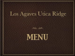 Los Agaves Utica Ridge



      MENU
 