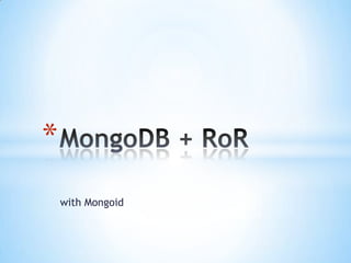 with Mongoid MongoDB + RoR 