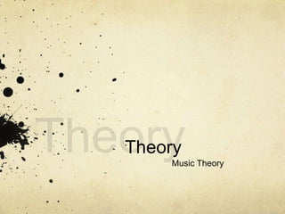 Theory
    Music Theory
 