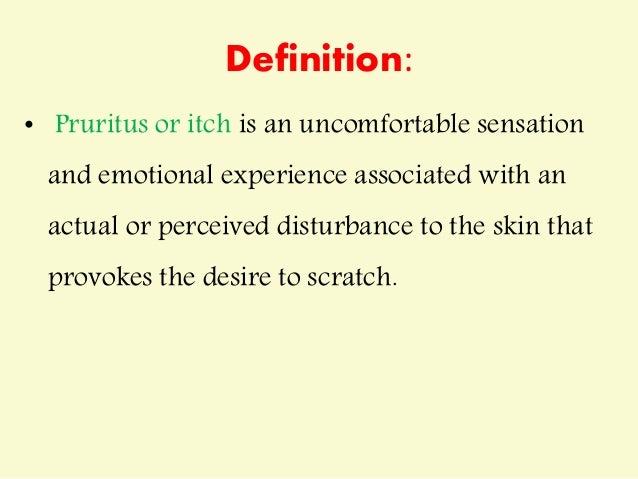 pruritis or itching pruritis