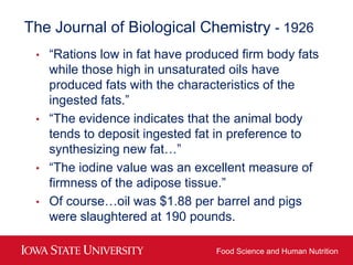 The Journal of Biological Chemistry - 1926
 •   “Rations low in fat have produced firm body fats
     while those high in ...