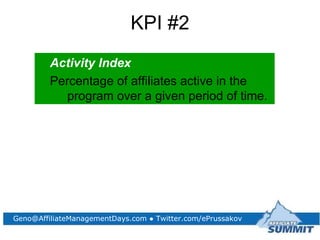 KPI #2 Activity Index Percentage of affiliates active in the program over a given period of time. 