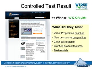 Controlled Test Result << Winner:  17% CR Lift! © 2007-2011 WiderFunnel Marketing Inc. ,[object Object],[object Object],[object Object],[object Object],[object Object],[object Object]