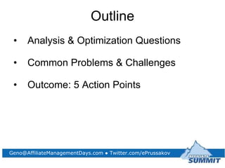 Outline <ul><li>Analysis & Optimization Questions </li></ul><ul><li>Common Problems & Challenges </li></ul><ul><li>Outcome...