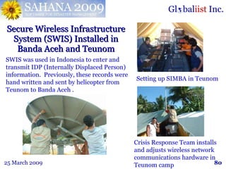 Secure Wireless Infrastructure System (SWIS) Installed in Banda Aceh and Teunom Crisis Response Team installs and adjusts ...