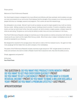 Version 1.0 © Copyright 2014-2015 Pruvit Inc. // PAGE 2
THE QUESTION IS: DO YOU WANT FREE PRODUCT EVERY MONTH? PRÜVIT
DO Y...