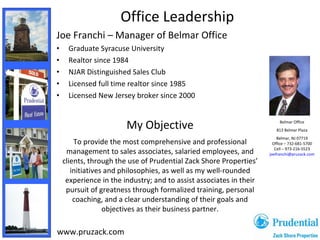 Office Leadership <ul><li>Joe Franchi – Manager of Belmar Office </li></ul><ul><li>Graduate Syracuse University </li></ul>...