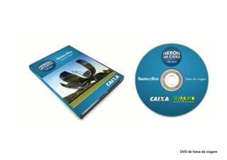 DVD de fotos da viagem
 
