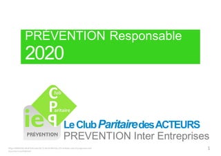 PRÉVENTION Responsable
2020
Régis MARCHAL Midi Pyrénées06.11.66.44.96 http://fr.linkedin.com/in/regismarchal/
Document confidentiel
1
LeClubParitairedesACTEURS
PREVENTION Inter Entreprises
 