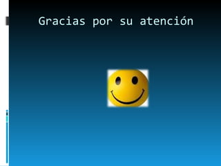 Gracias por su atención 