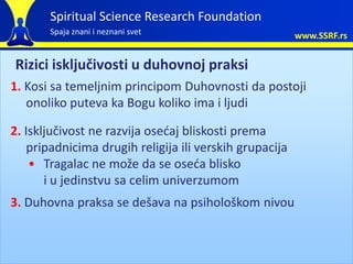Spiritual Science Research Foundation
       Spaja znani i neznani svet                        www.SSRF.rs


Rizici isklju...