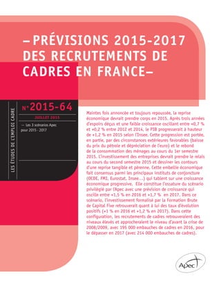 – PRÉVISIONS 2015-2017
DES RECRUTEMENTS DE
CADRES EN FRANCE–
LESÉTUDESDEL’EMPLOICADRE
— Les 3 scénarios Apec
pour 2015 - 2...