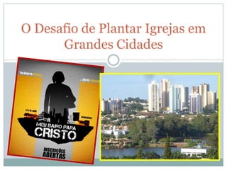 O Desafio de Plantar Igrejas em Grandes Cidades 