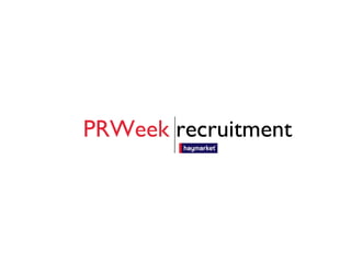 PRWeek recruitment
 