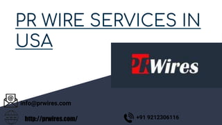 PR WIRE SERVICES IN
USA
info@prwires.com
http://prwires.com/ +91 9212306116
 