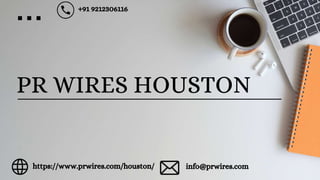 PR WIRES HOUSTON
+91 9212306116
info@prwires.com
https://www.prwires.com/houston/
 