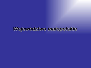 Województwo małopolskie  