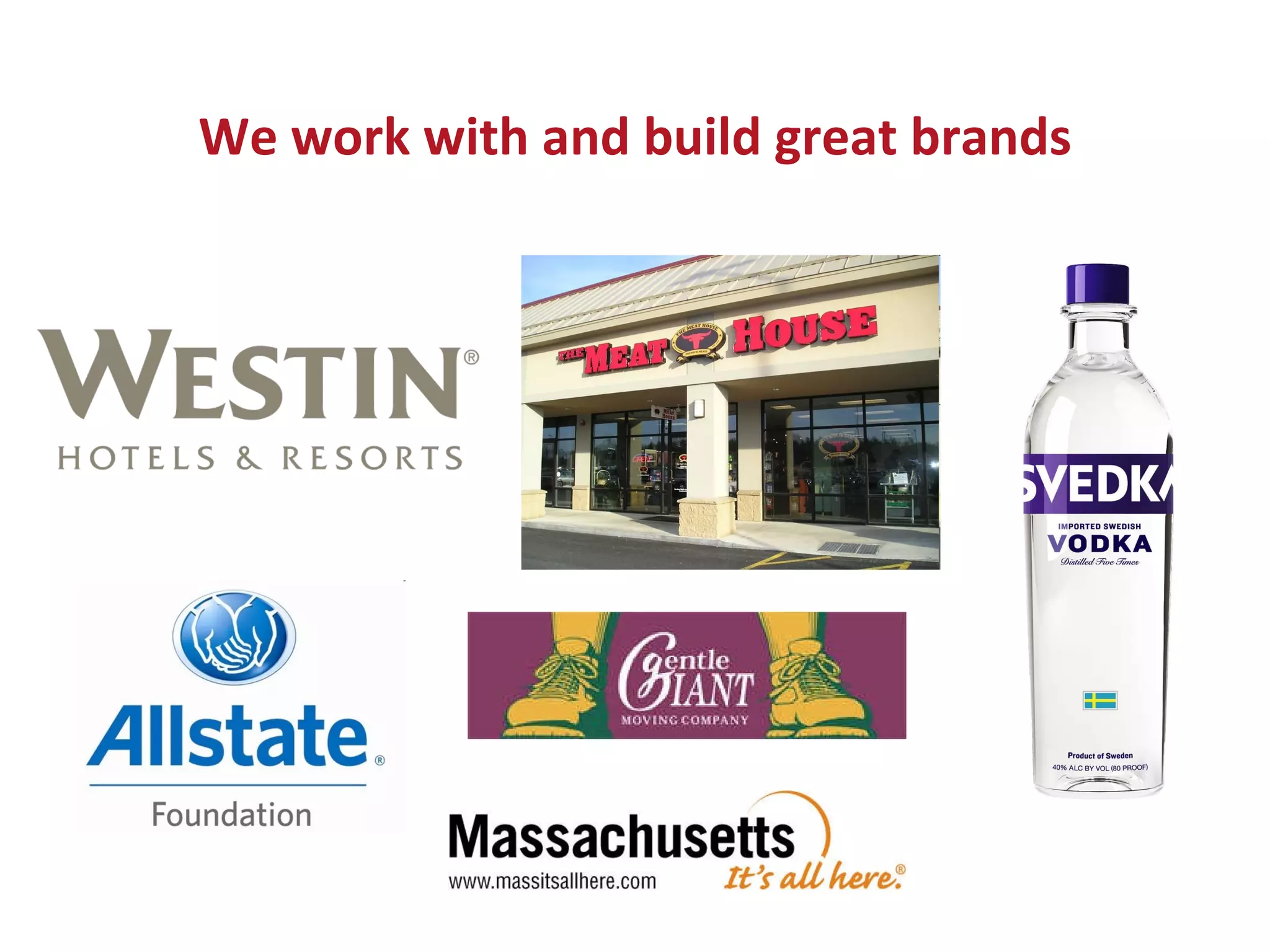 7% We work with and build great brands 