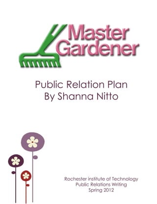 Public Relation Plan
By Shanna Nitto
Rochester institute of Technology
Public Relations Writing
Spring 2012
 