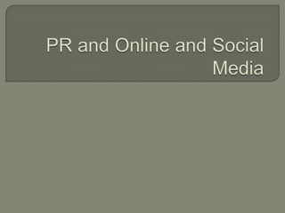 PR and Online and Social Media 