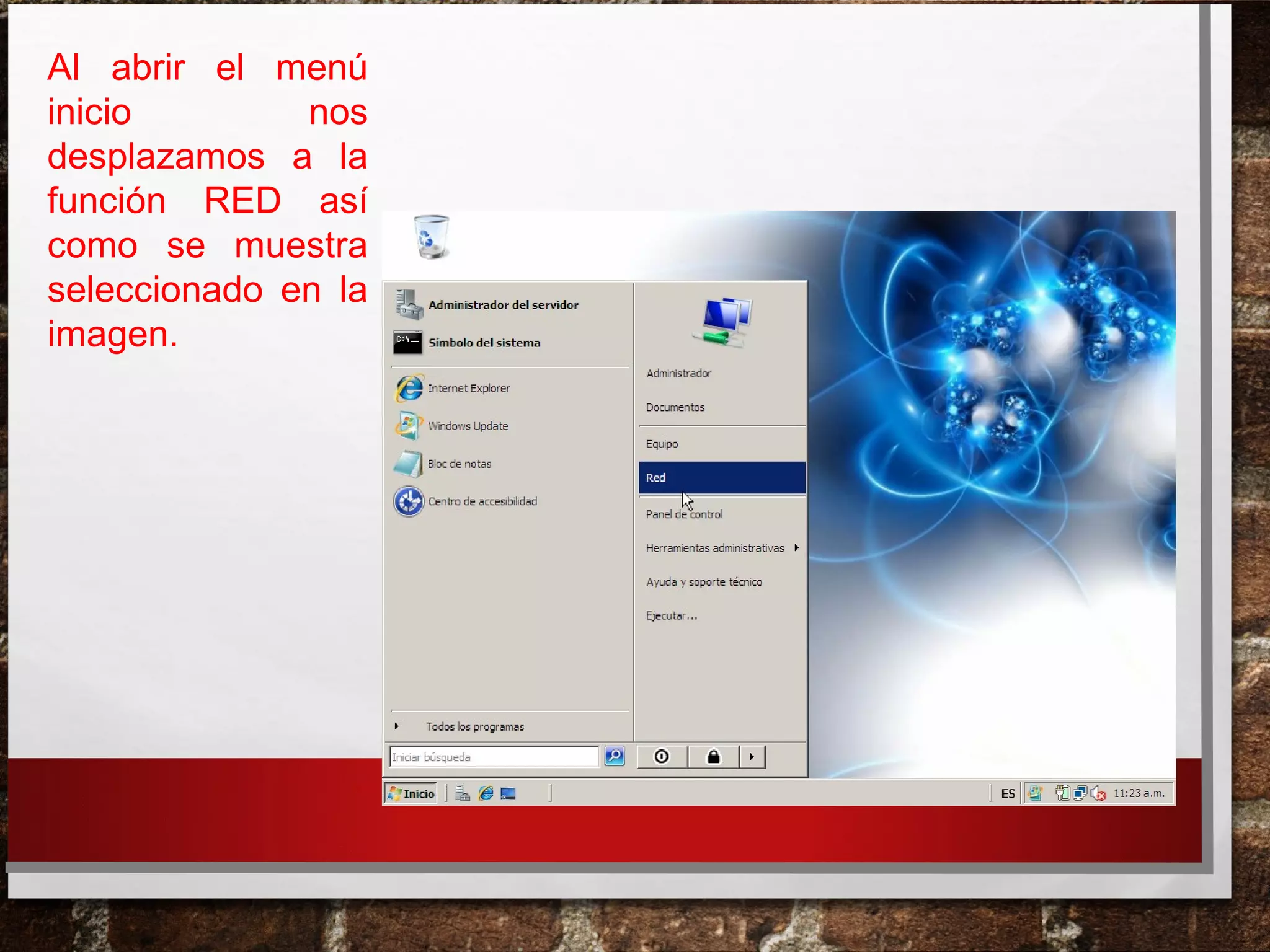 Al abrir el menú
inicio nos
desplazamos a la
función RED así
como se muestra
seleccionado en la
imagen.
 