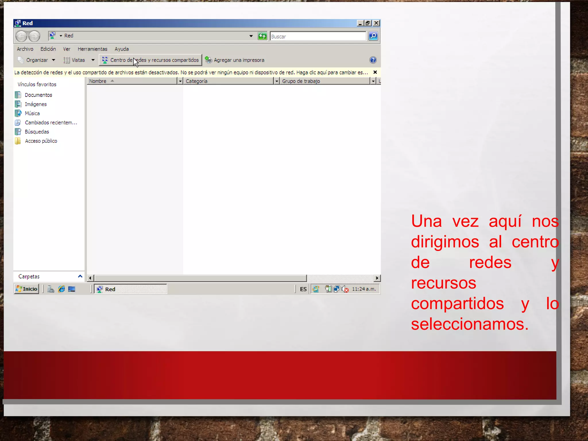 Una vez aquí nos
dirigimos al centro
de redes y
recursos
compartidos y lo
seleccionamos.
 