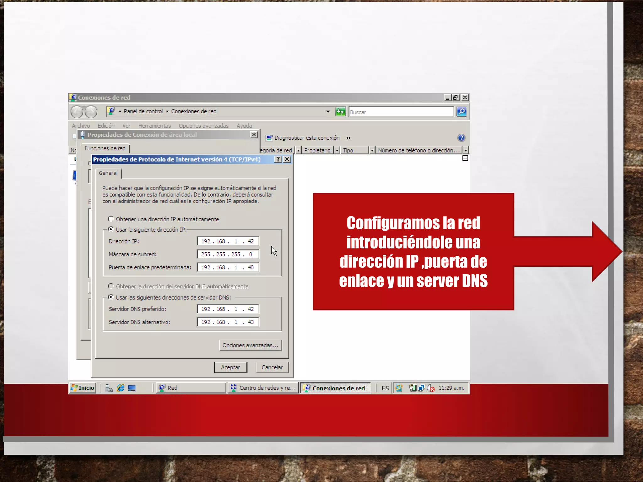 Configuramos la red
introduciéndole una
dirección IP ,puerta de
enlace y un server DNS
 