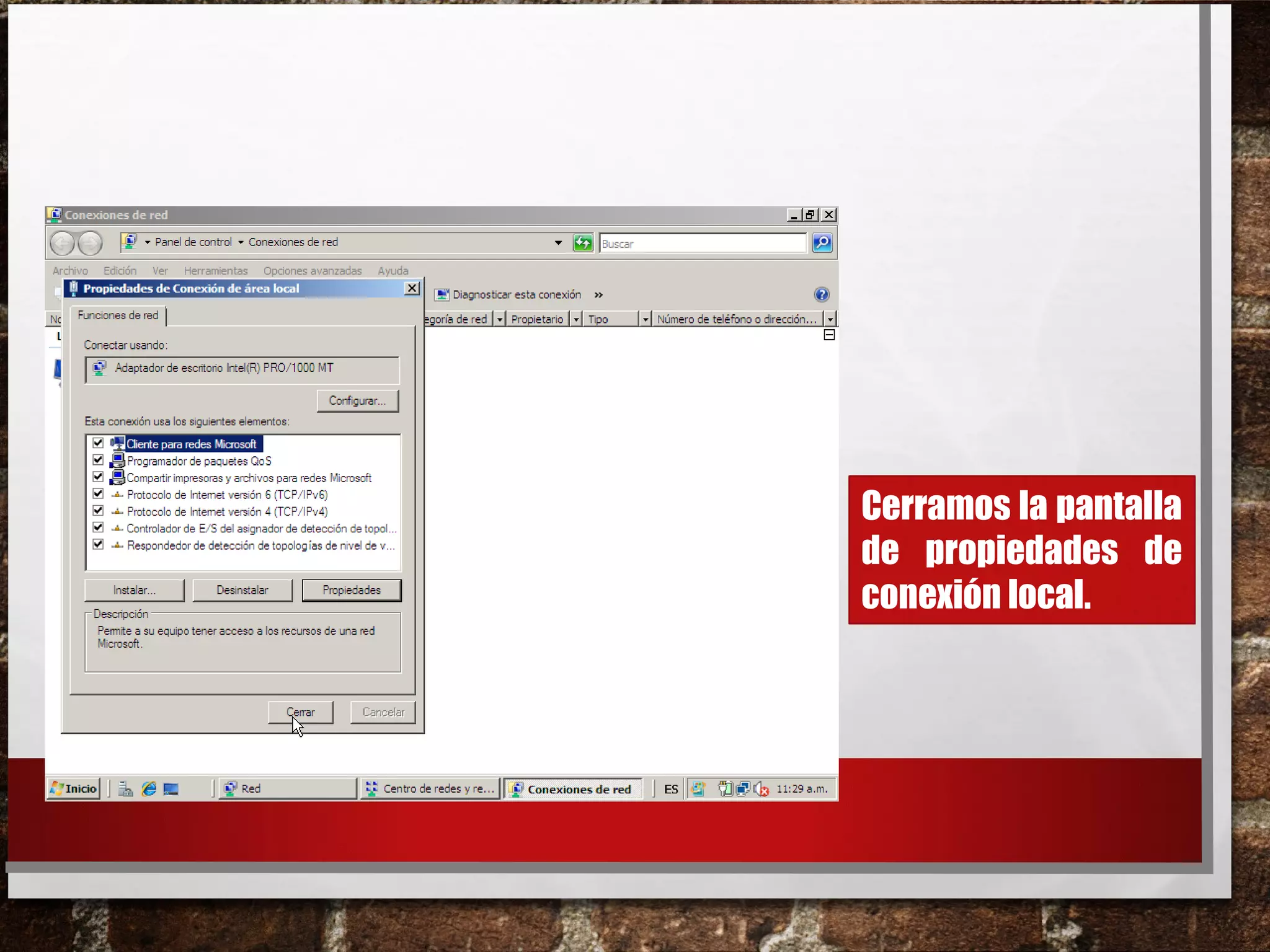 Cerramos la pantalla
de propiedades de
conexión local.
 