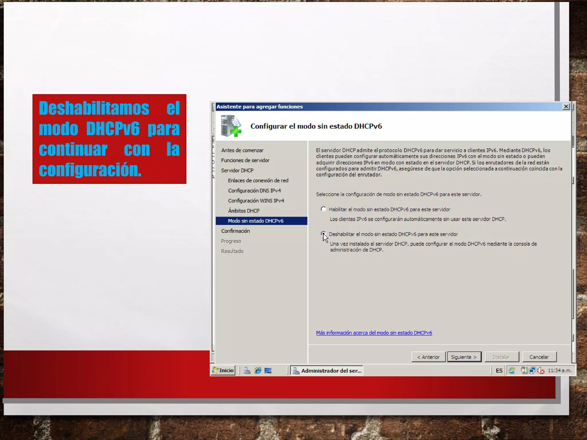 Deshabilitamos el
modo DHCPv6 para
continuar con la
configuración.
 