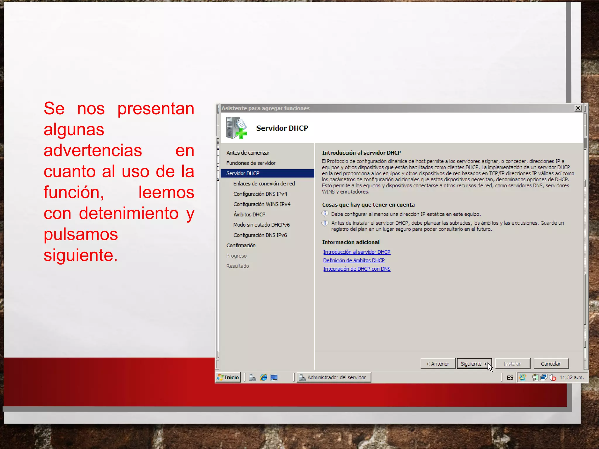 Se nos presentan
algunas
advertencias en
cuanto al uso de la
función, leemos
con detenimiento y
pulsamos
siguiente.
 