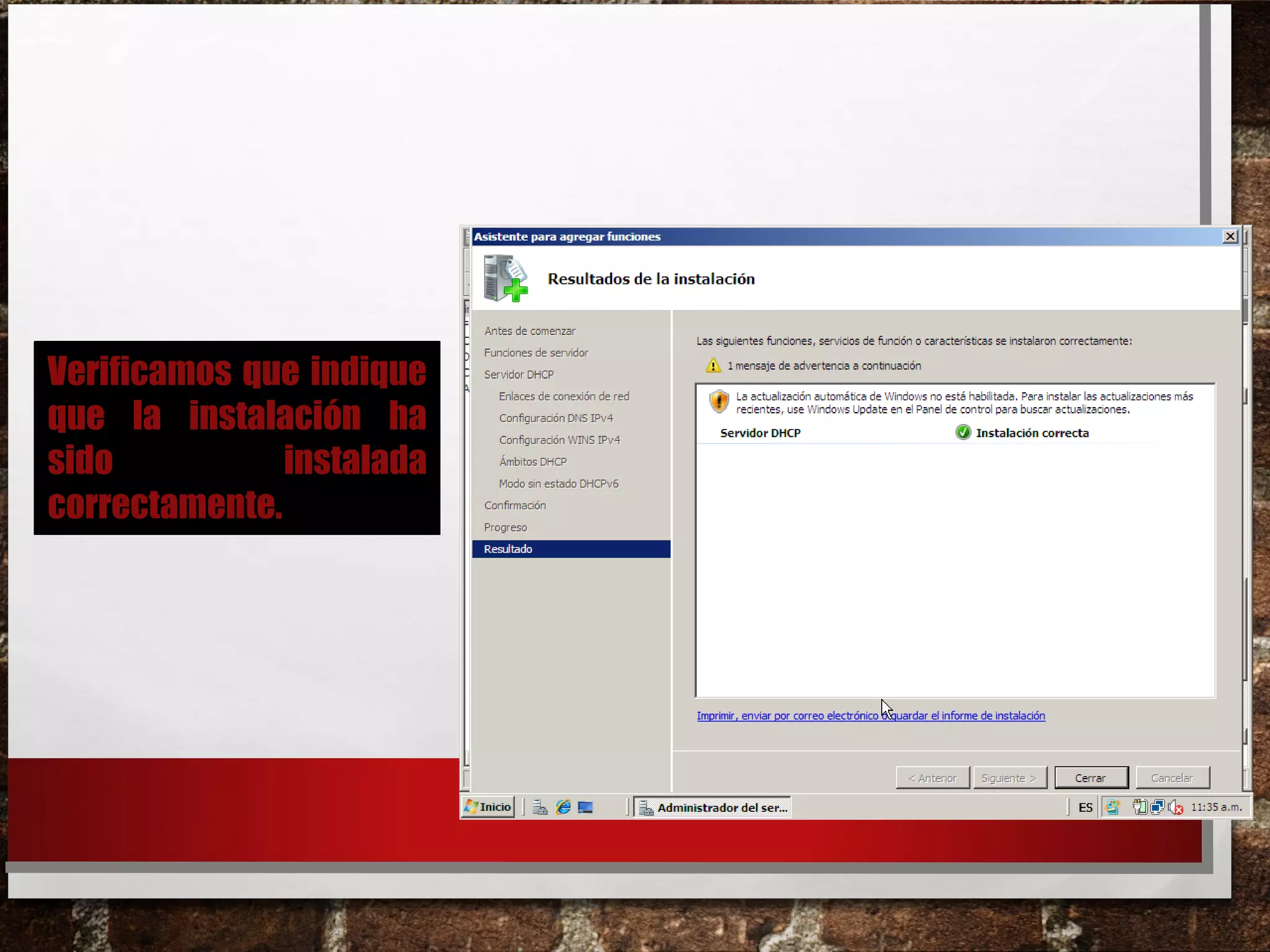 Verificamos que indique
que la instalación ha
sido instalada
correctamente.
 