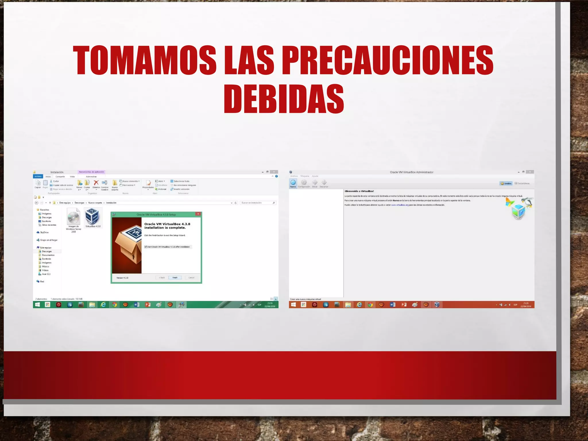 TOMAMOS LAS PRECAUCIONES
DEBIDAS
 