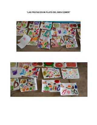 “LAS FRUTAS EN MI PLATO DEL BIEN COMER”
 