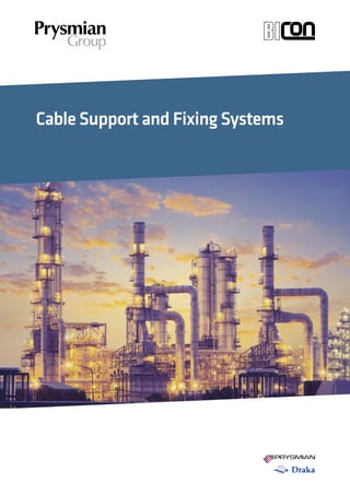 Cable Support and Fixing Systems
 