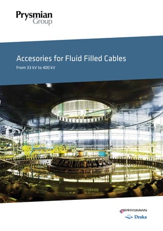 Accesories for Fluid Filled Cables
From 33 kV to 400 kV
 