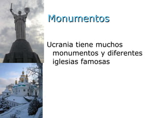 Monumentos Ucrania tiene muchos monumentos y diferentes iglesias famosas 