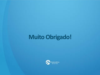 Muito Obrigado!
 