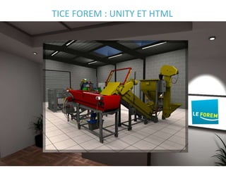 TICE FOREM : UNITY ET HTML
 